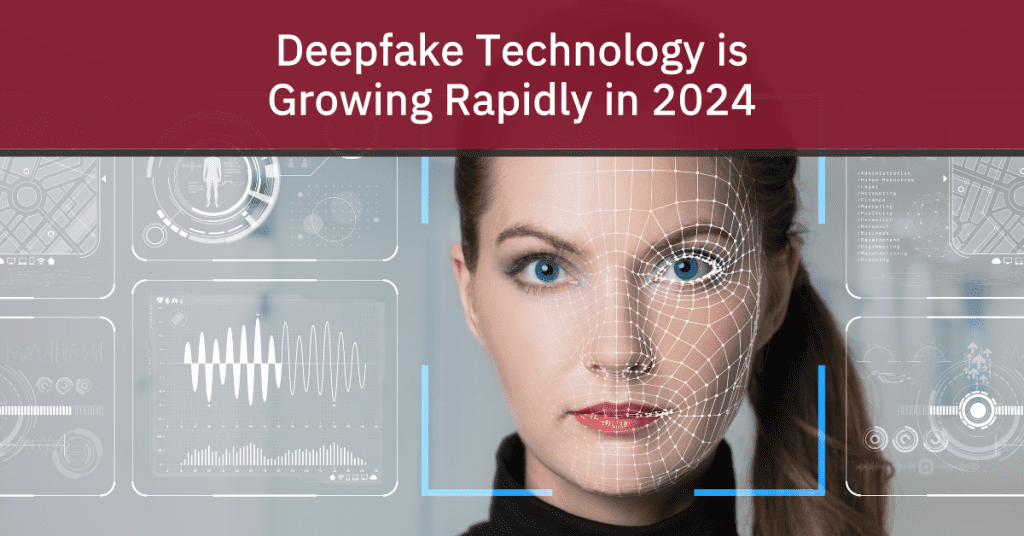 blog graphic deepfake technology trends rapidly in 2024
